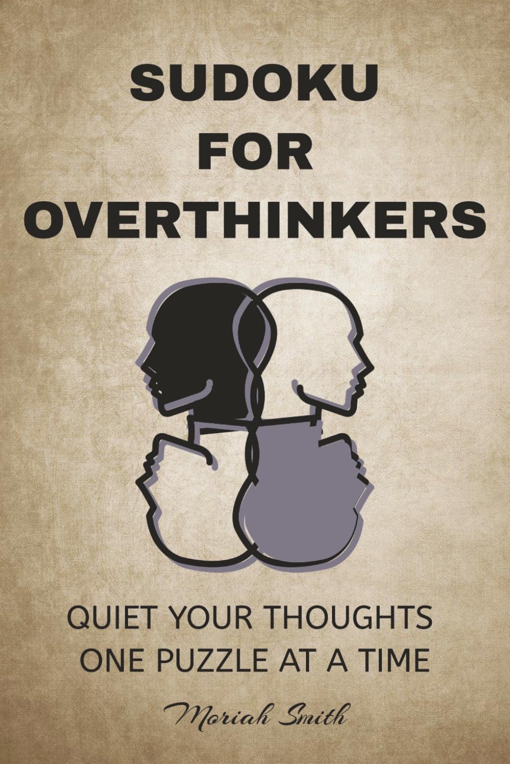 Sudoku Puzzle Book for Overthinkers: Sudoku Puzzles for Overthinkers | Help Calm the Mind, Relax and Slow the Spiral | 6x9 Inches, 110 Pages | 50+ Puzzles | Solutions Included