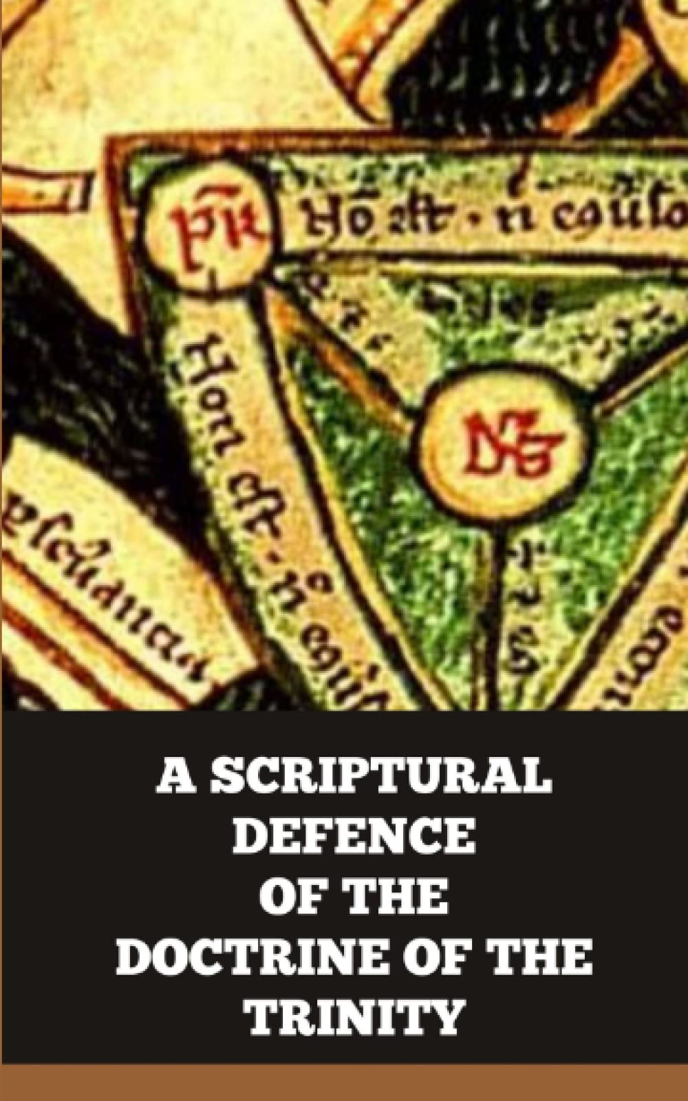 A Scriptural Defence of the Doctrine of the Trinity