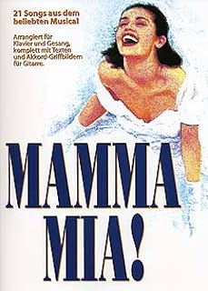 Mamma Mia! | Notenbuch für Klavier, Gesang, Gitarre | Songbook für Fortgeschnittene | deutsche Gesangspartitur für Sänger, Pianisten, Gitarristen | ... dem beliebten Musical. Mit deutschen Texten