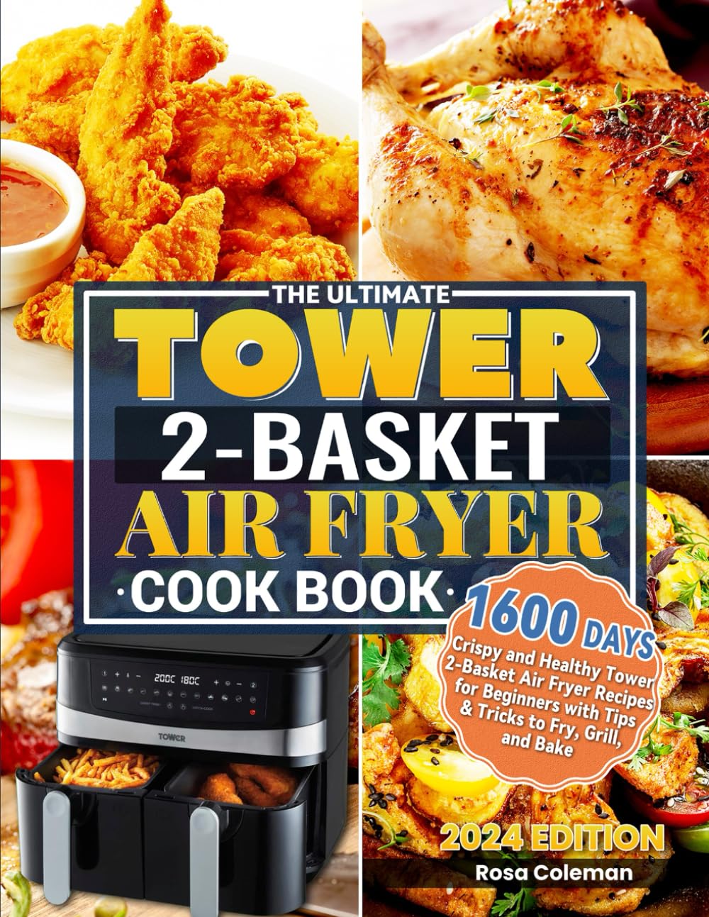 The Ultimate Tower 2Basket Air Fryer Cookbook 1600 Days Crispy and