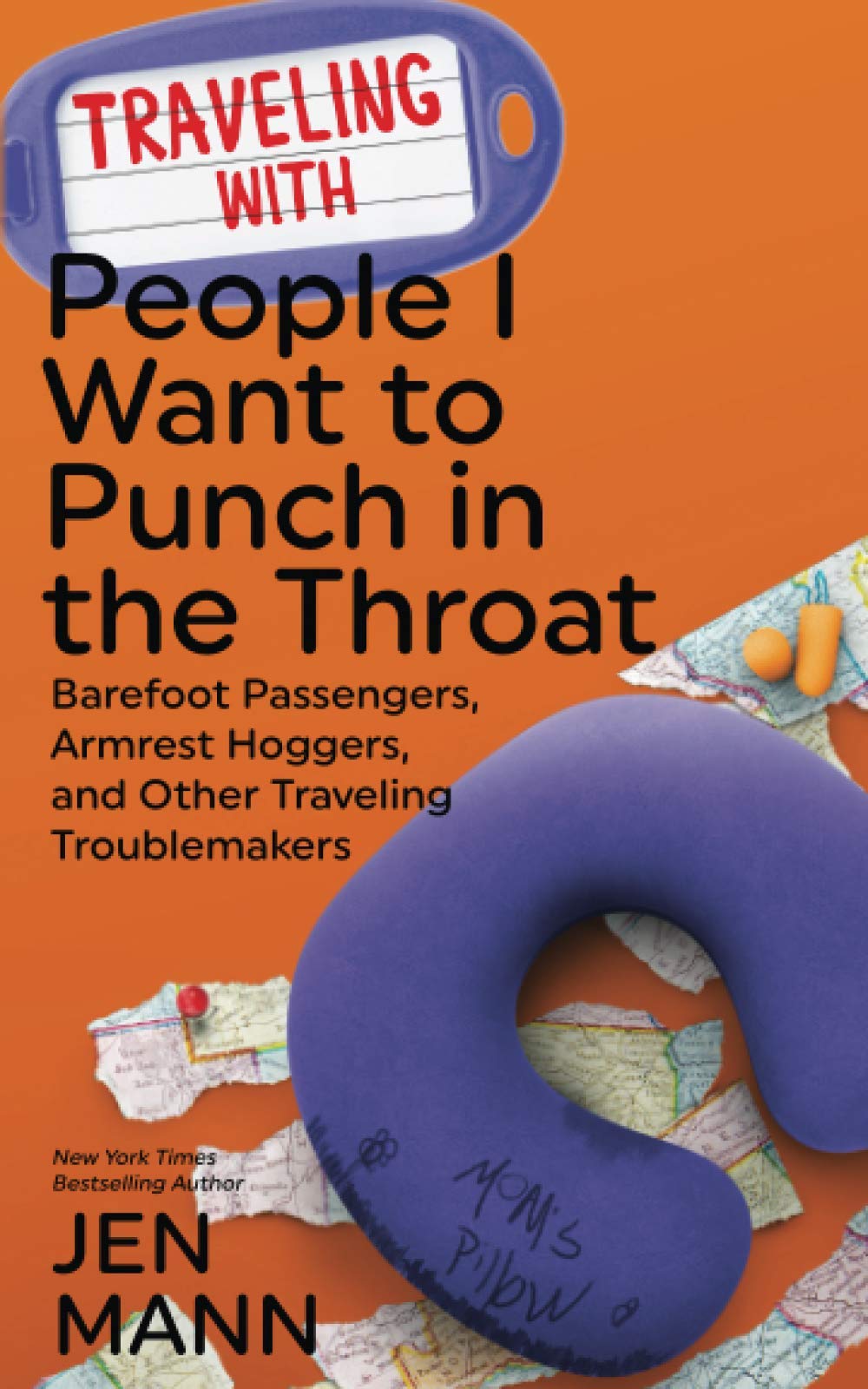 Traveling with People I Want to Punch in the Throat: Barefoot Passengers, Armrest Hoggers, and Other Traveling Troublemakers