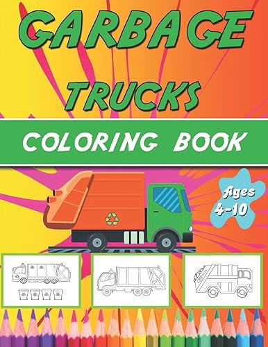 garbage truck coloring book: truck coloring book for kids &amp; toddlers - activity books for preschooler - coloring book for Boys, Girls, Fun, ...: 1