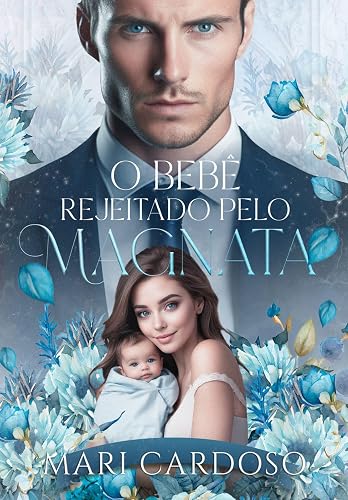 O Bebê Rejeitado Pelo Magnata