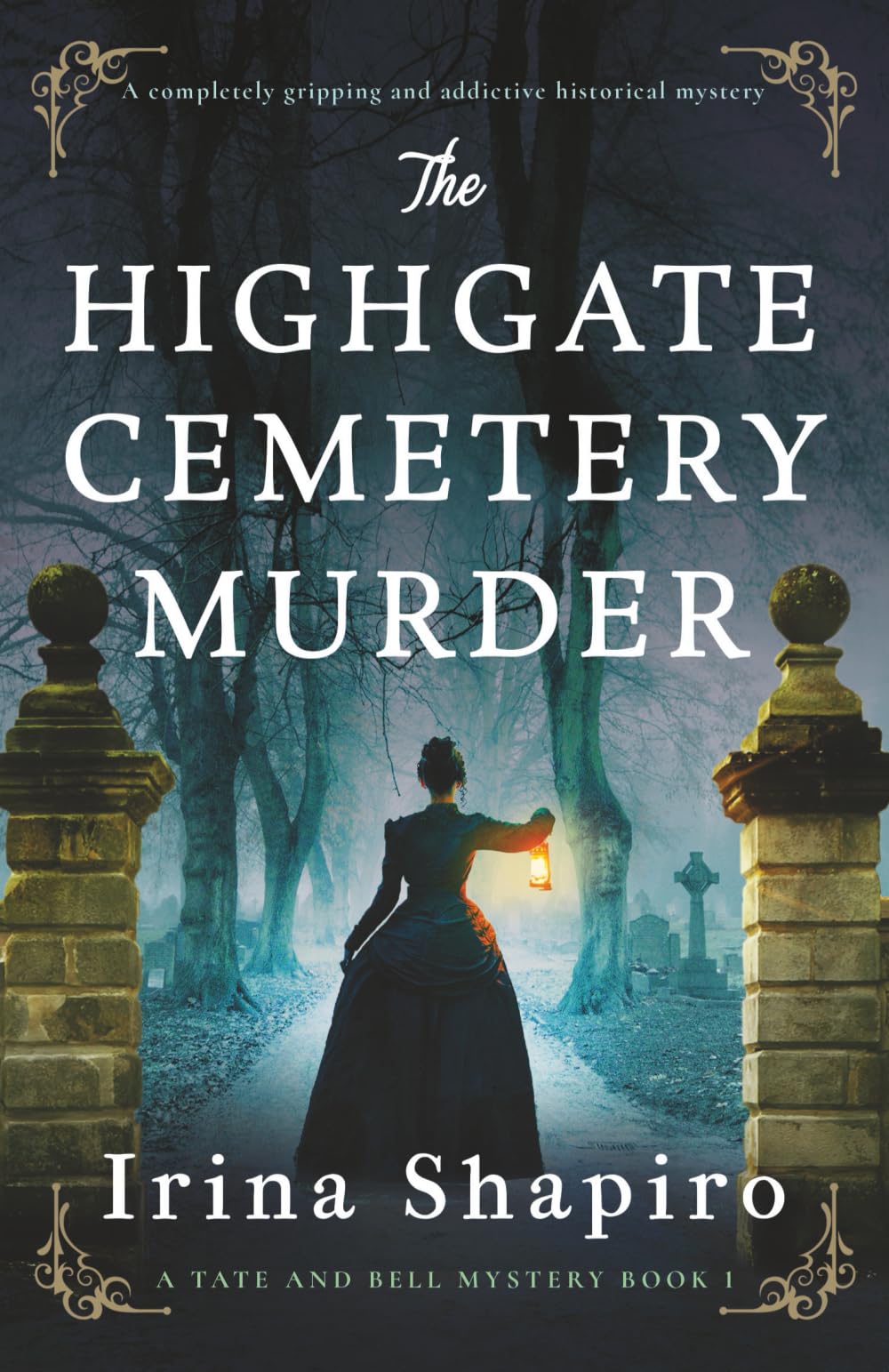 The Highgate Cemetery Murder: A completely gripping and addictive historical mystery: 1 (A Tate and Bell Mystery)