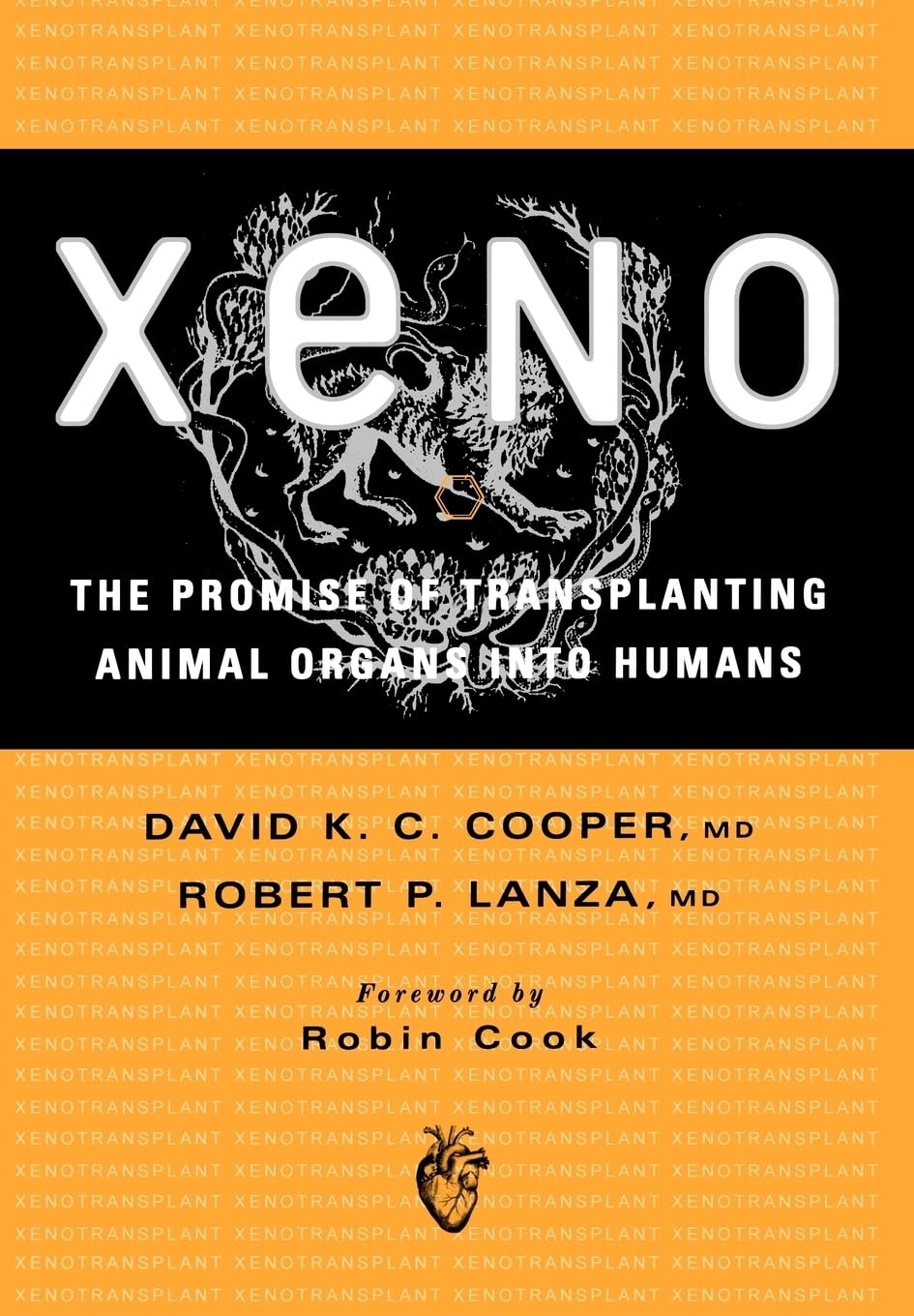 Xeno: The Promise of Transplanting Animal Organs into Humans