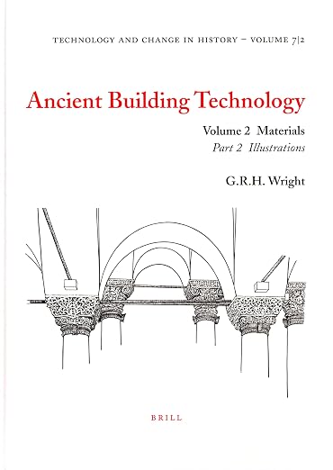 Ancient Building Technology, Volume 2: Materials (2 vols) (Technology and Change in History, 7)