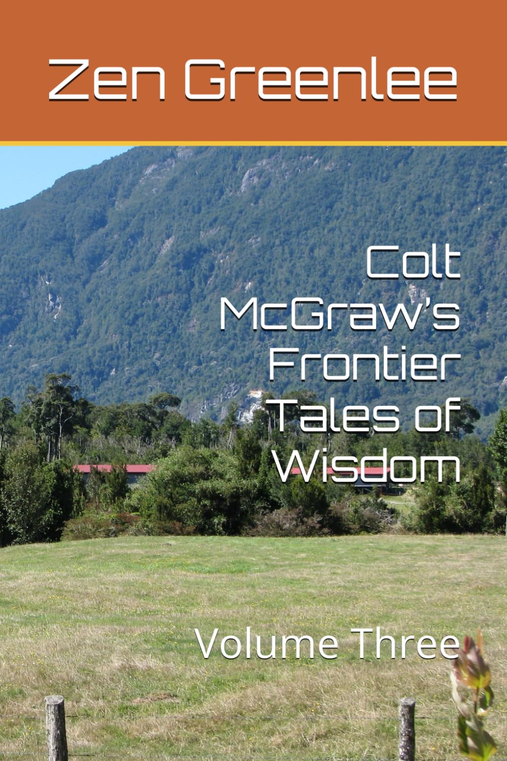 Colt McGraw’s Frontier Tales of Wisdom: Volume Three (Colt McGraw Tales)