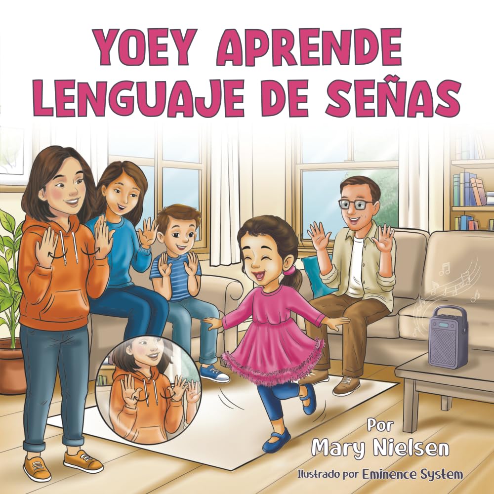 Yoey aprende lenguaje de señas (Una niña con discapacidad que ama jugar, aprender y brillar)