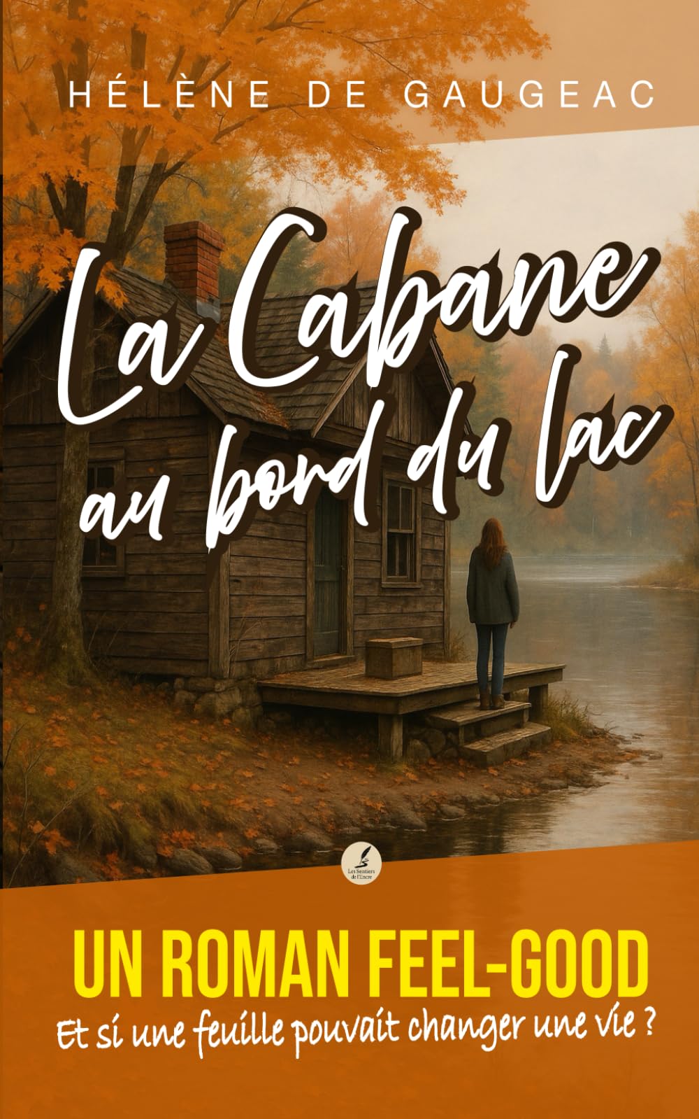 La Cabane au bord du lac: Un automne pour se retrouver et laisser les feuilles parler