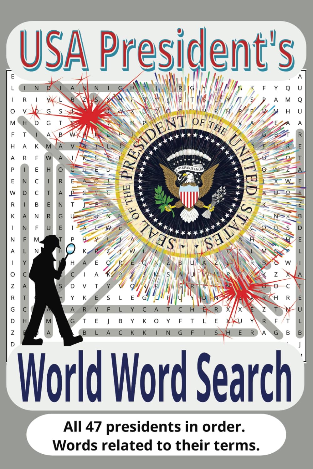 USA Presidents Word Search: 47 Engaging Word Searches Puzzles about the Legacies of America’s Leaders