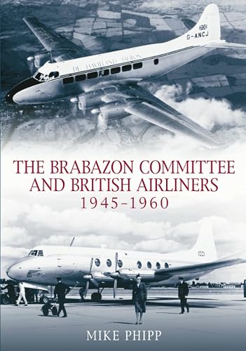 Brabazon Committee and British Airliners 1945 - 1960