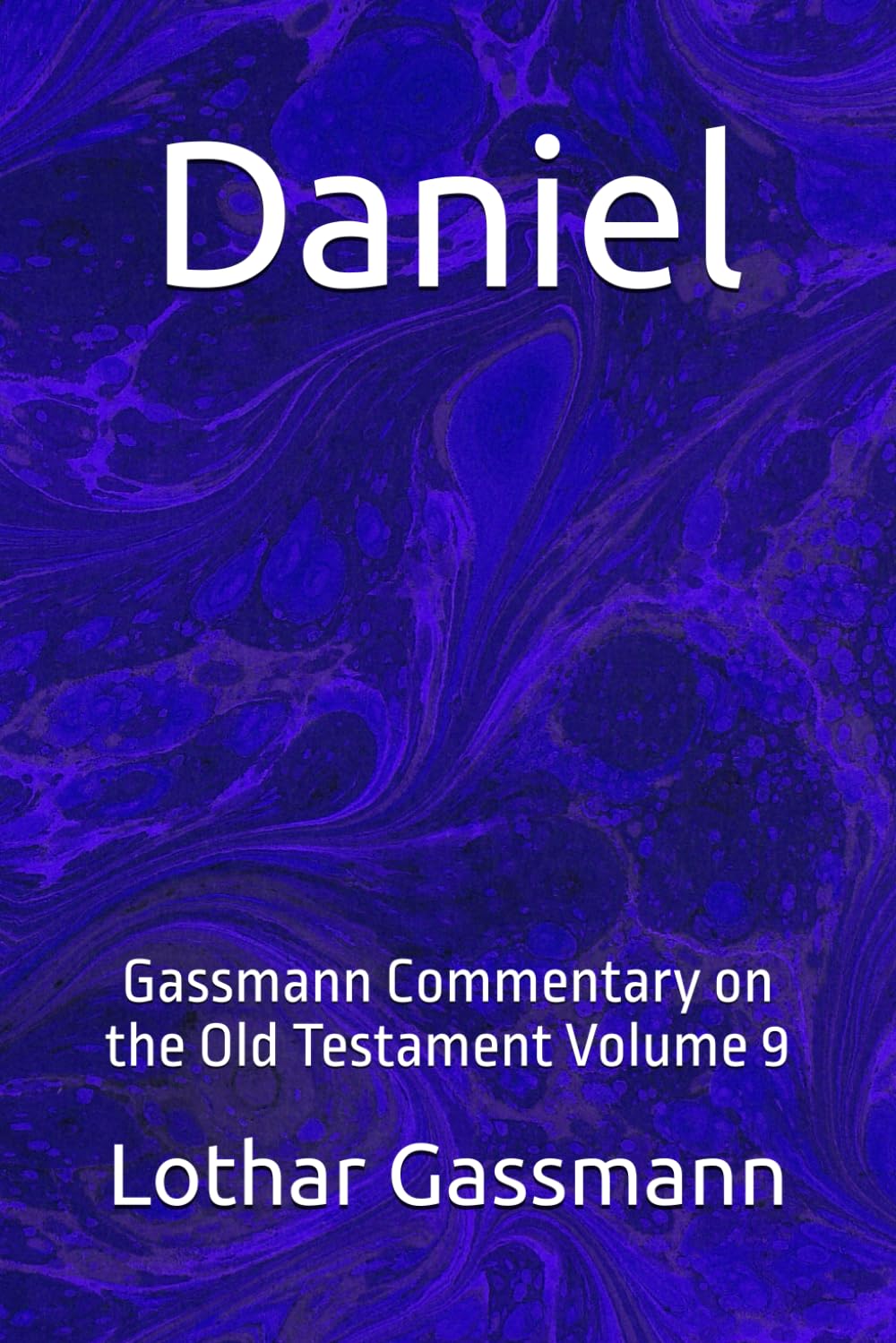 Daniel: Gassmann Commentary on the Old Testament Volume 9
