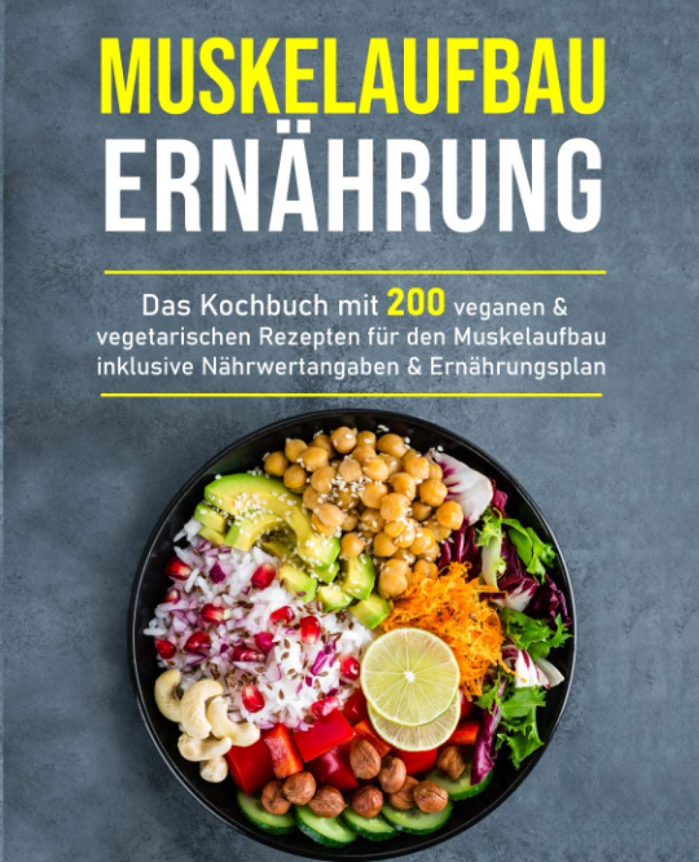 Muskelaufbau Ernährung: Das Kochbuch