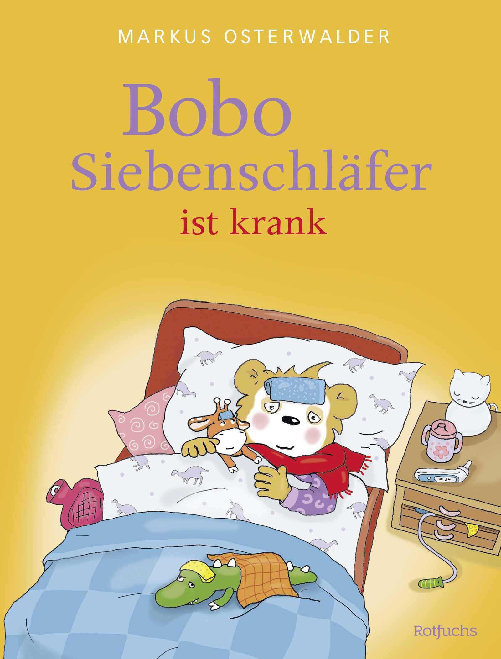 Bobo Siebenschläfer ist krank: Kinderbuch ab 3 Jahren über das Kranksein und Gesundwerden: Aufmunternde Bilderbuchgeschichte für kleine Kinder