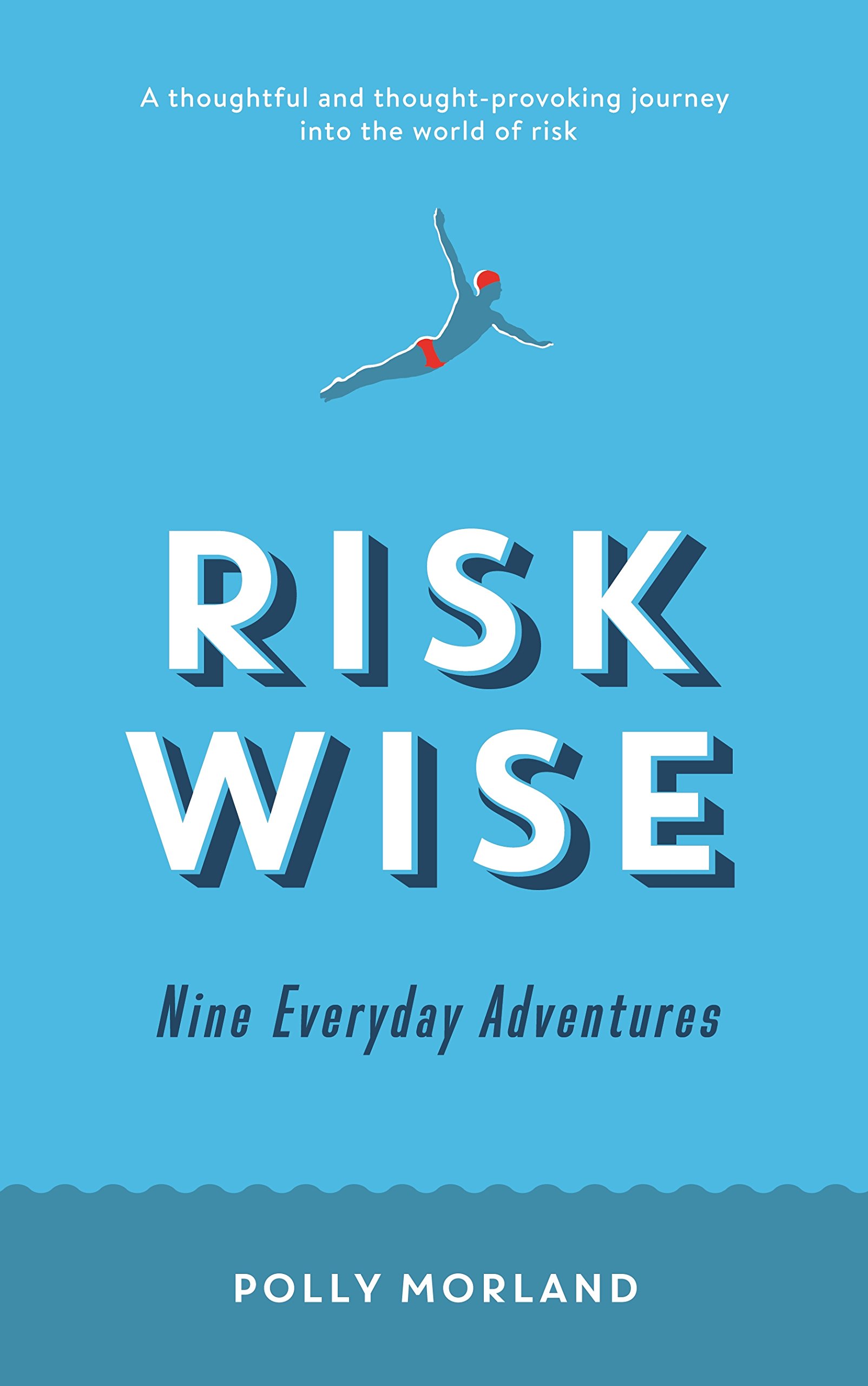 Risk Wise: Nine Everyday Adventures, Morland, Polly, Very Good