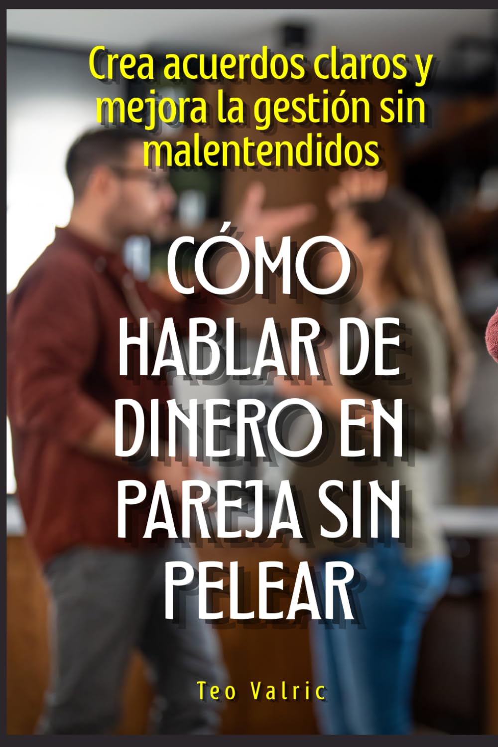 Cómo hablar de dinero en pareja sin pelear: Crea acuerdos claros y mejora la gestión sin malentendidos