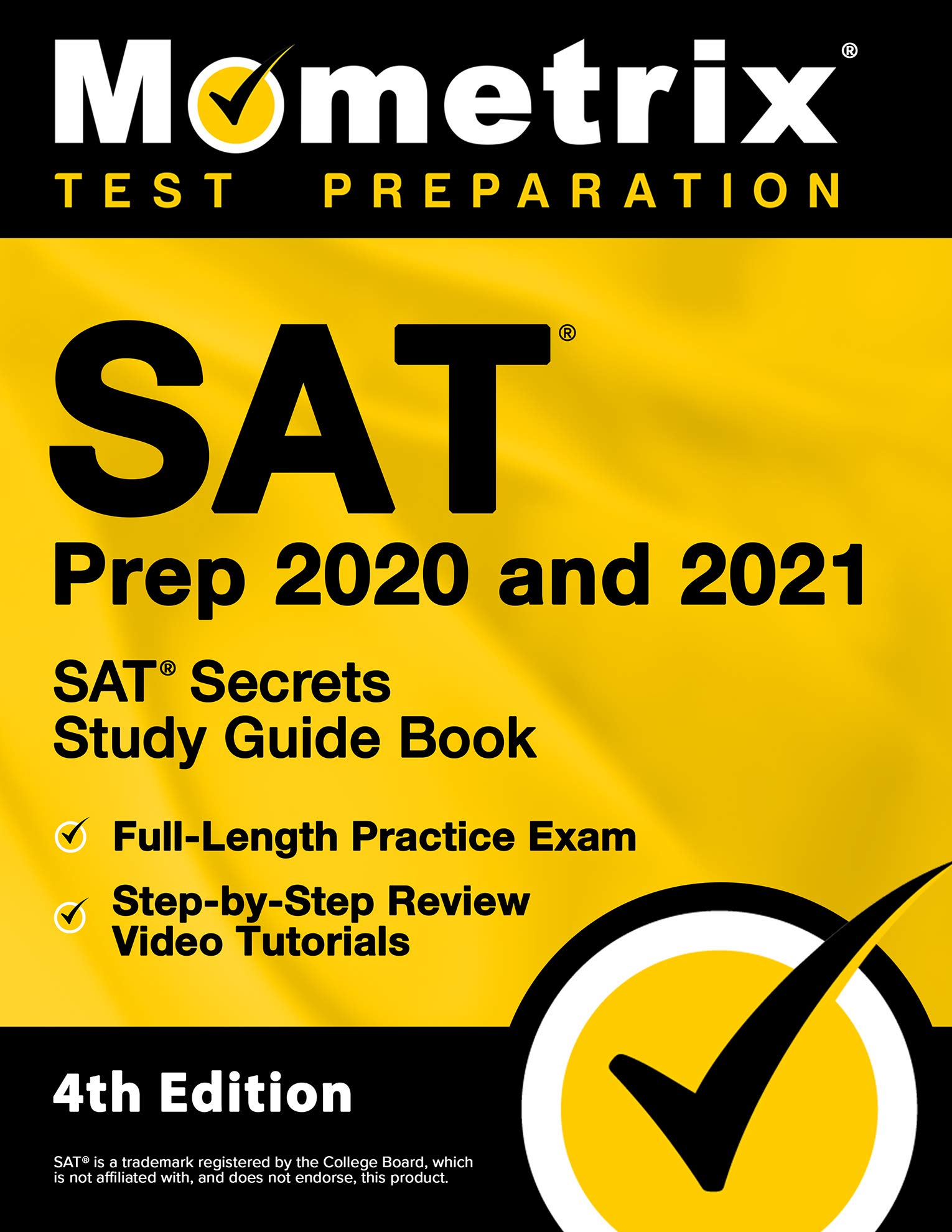 SAT Prep 2020 and 2021 - SAT Secrets Study Guide Book, Full-Length Practice Exam, Step-by-Step Review Video Tutorials [4th Edition]