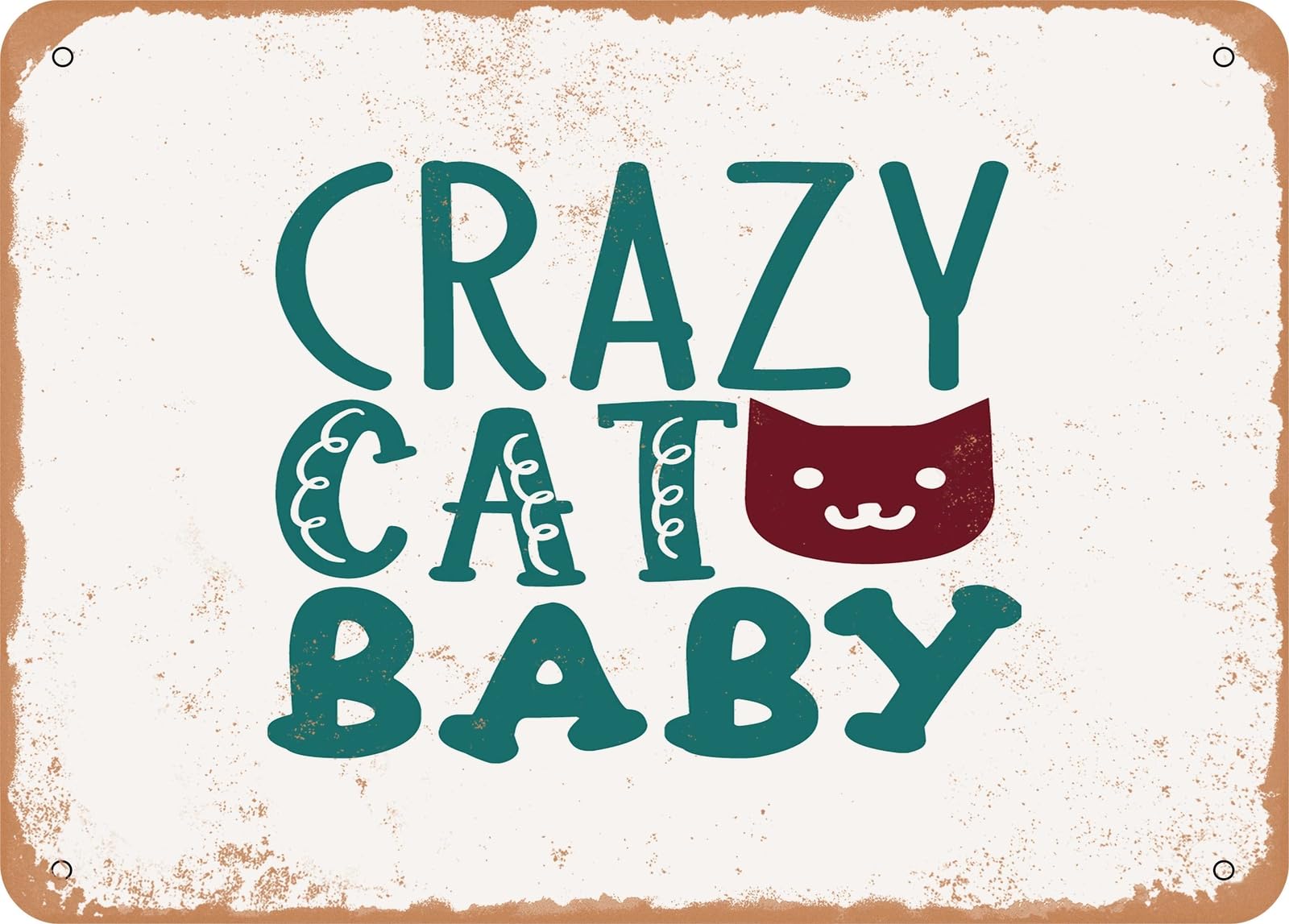 Metal Sign - Crazy Cat Baby - 2 - Vintage Rusty Look Sign home decor