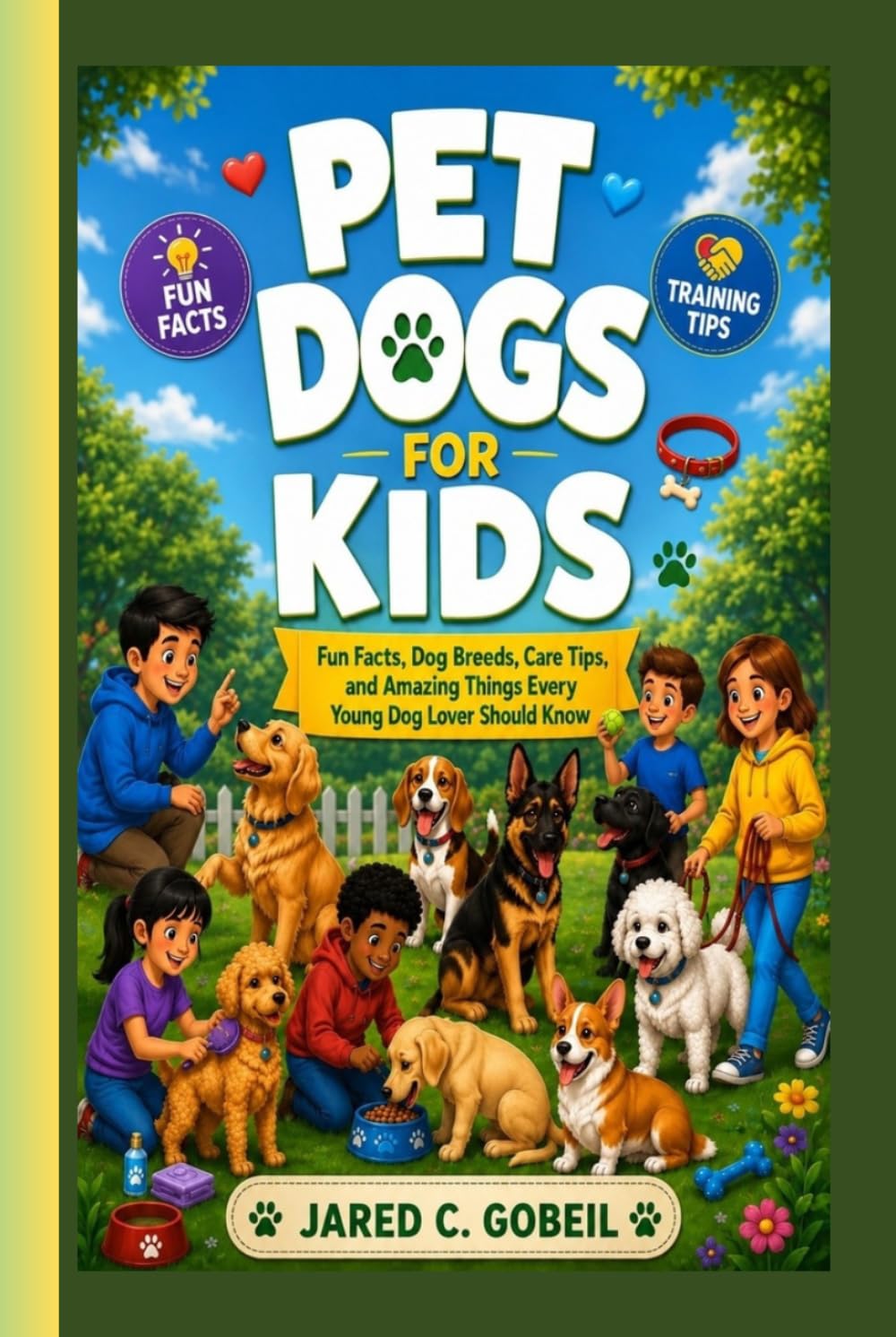 PET DOGS FOR KIDS: Fun Facts, Dog Breeds, Care Tips, and Amazing Things Every Young Dog Lover Should Know