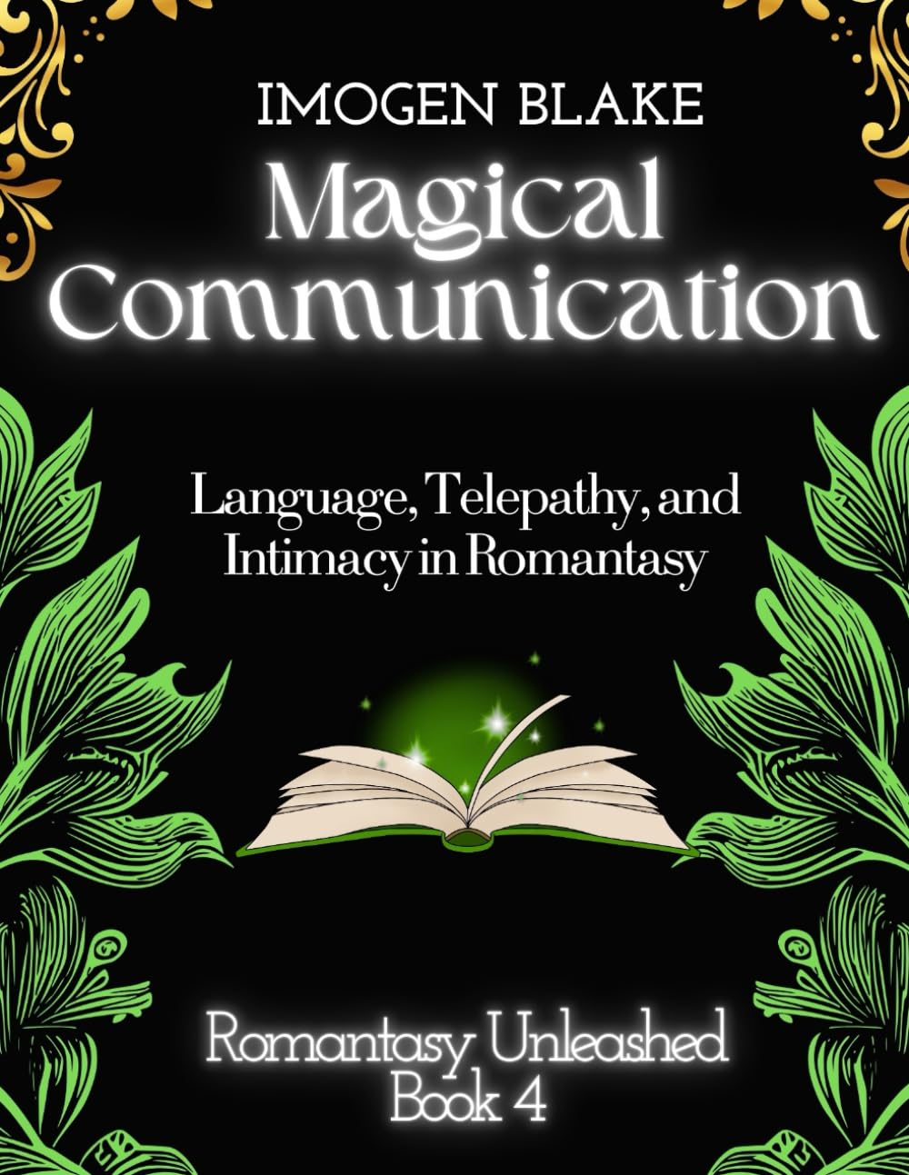 Magical Communication: Language, Telepathy, and Intimacy in Romantasy (Romantasy Unleashed)
