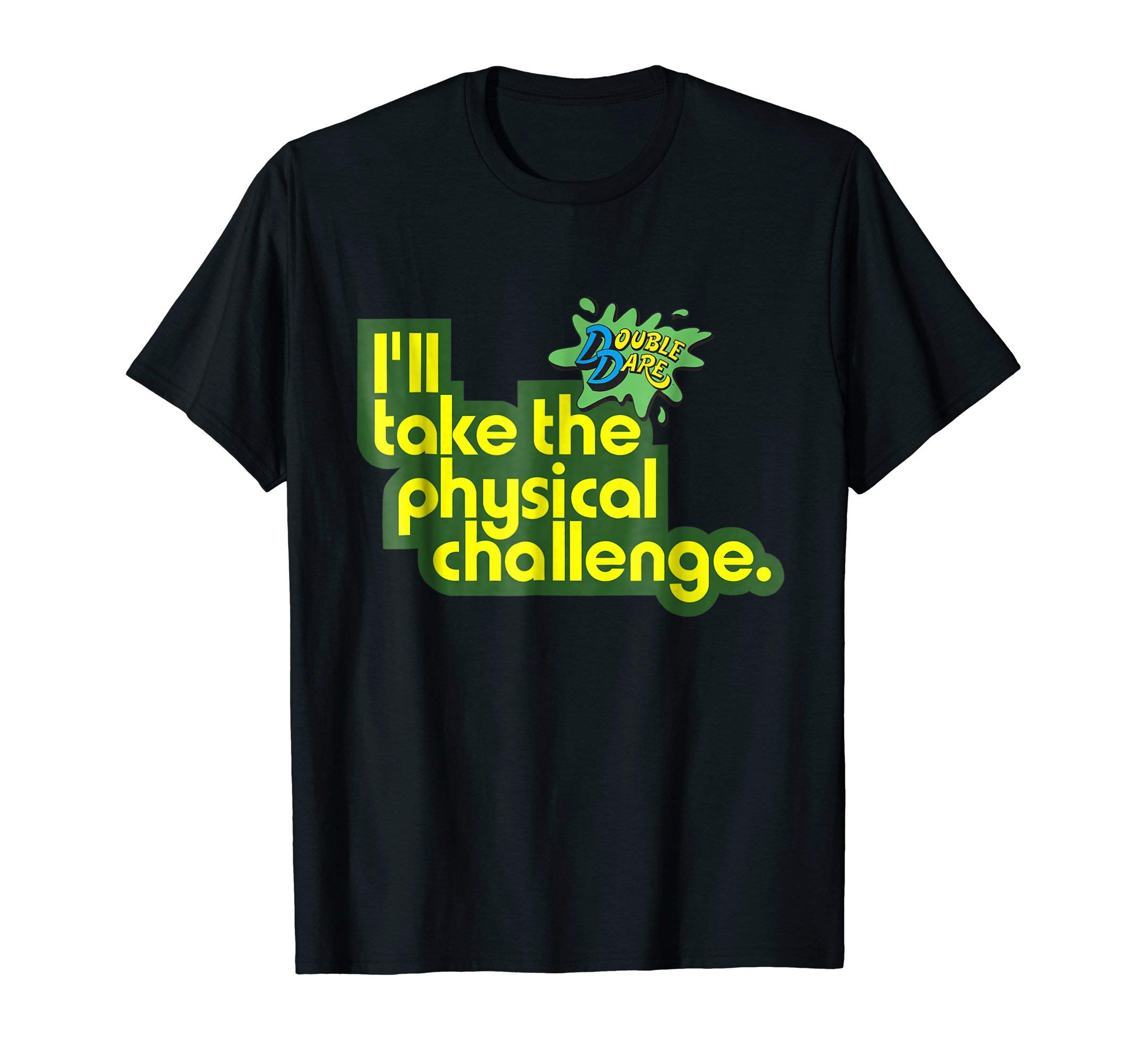 Double Dare "I'll Take The Physical Challenge" T-Shirt T-ShirtOEKO-TEX STANDARD 100