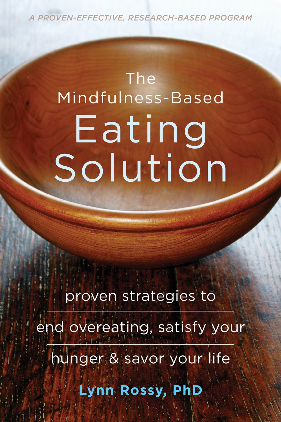 The Mindfulness-Based Eating Solution: Proven S. Rossy.#+,.#+,.#+,.#+,.#
