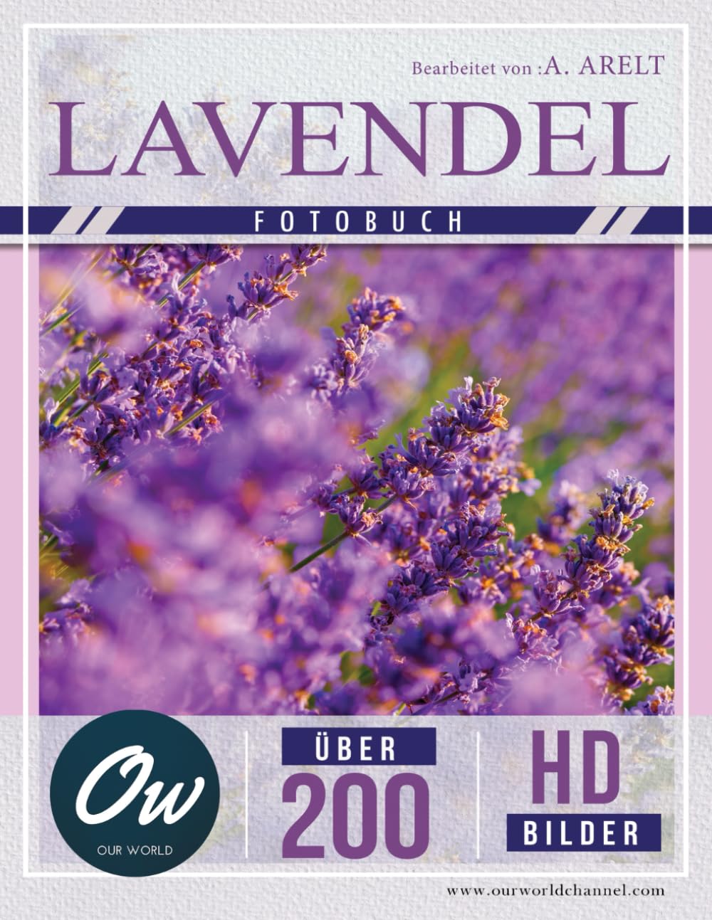 Lavendel: Fotobuch - Über 200 HD-Bilder (Fotobuch - Über 100 HD-Bilder)
