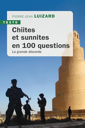 Chiites et Sunnites en 100 questions: La grande discorde