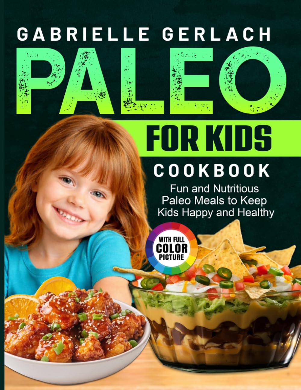 Paleo for Kids Cookbook: Fun and Nutritious Paleo Meals to Keep Kids Happy and Healthy