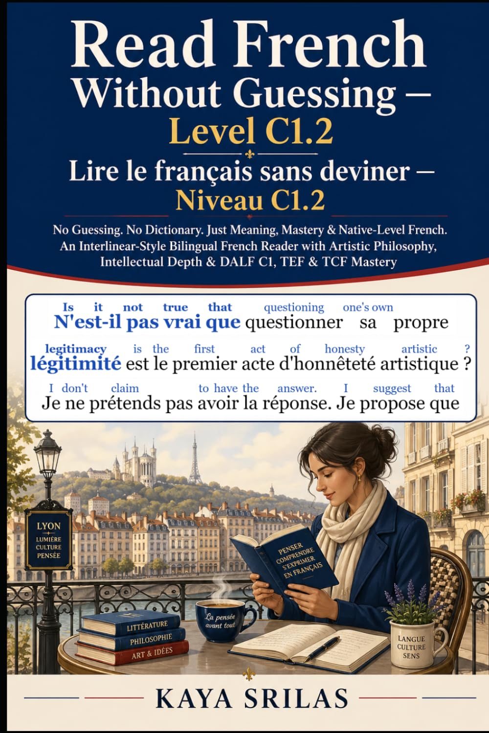 Read French Without Guessing — Level C1.2 / Lire le français sans deviner — Niveau C1.2: No Guessing. No Dictionary. Just Meaning, Mastery & ... Guessing / Lire le français sans deviner)