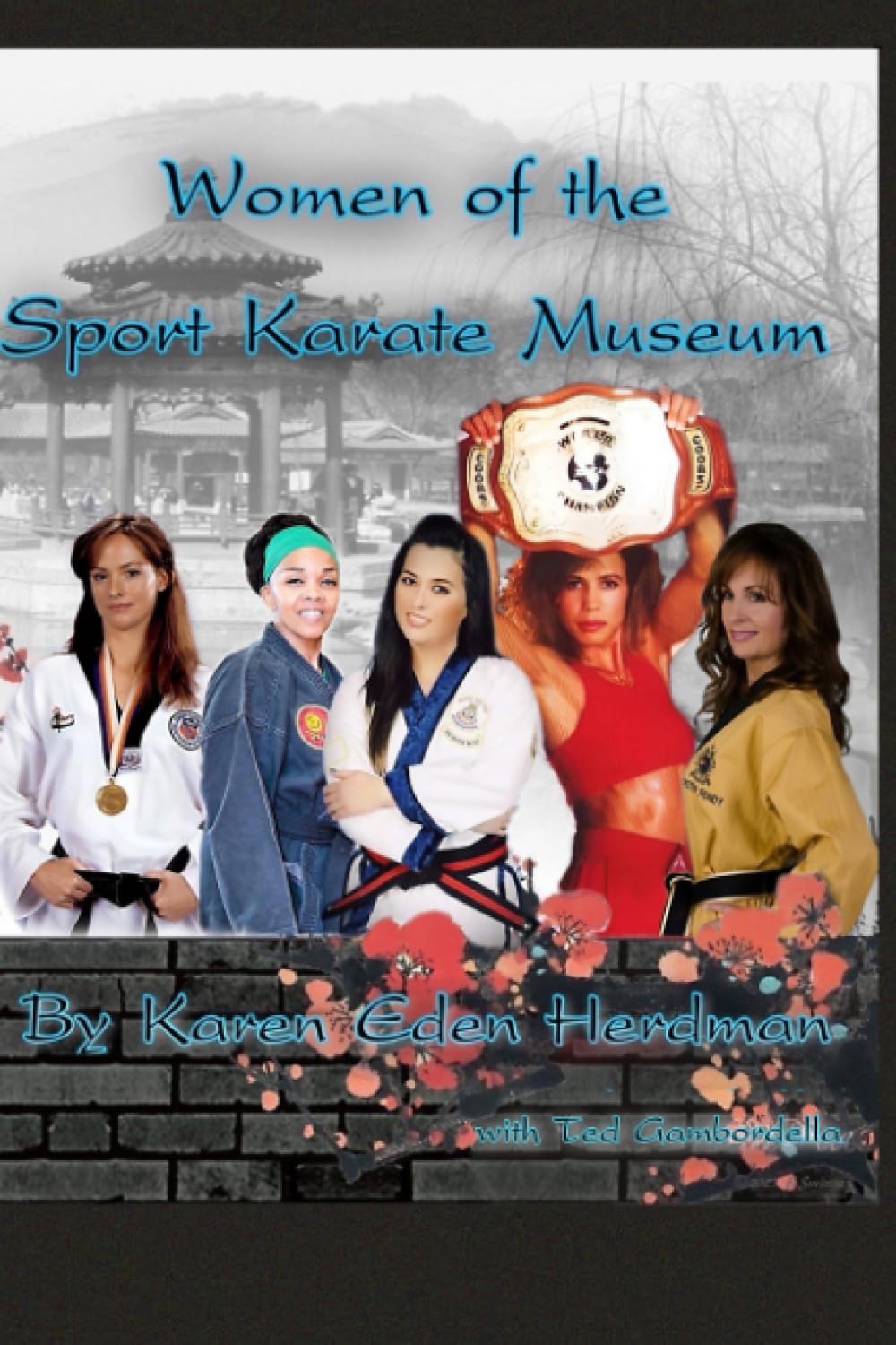 Women of the Sport Karate Museum Herdman, Karen Eden, Gambordella, Ted