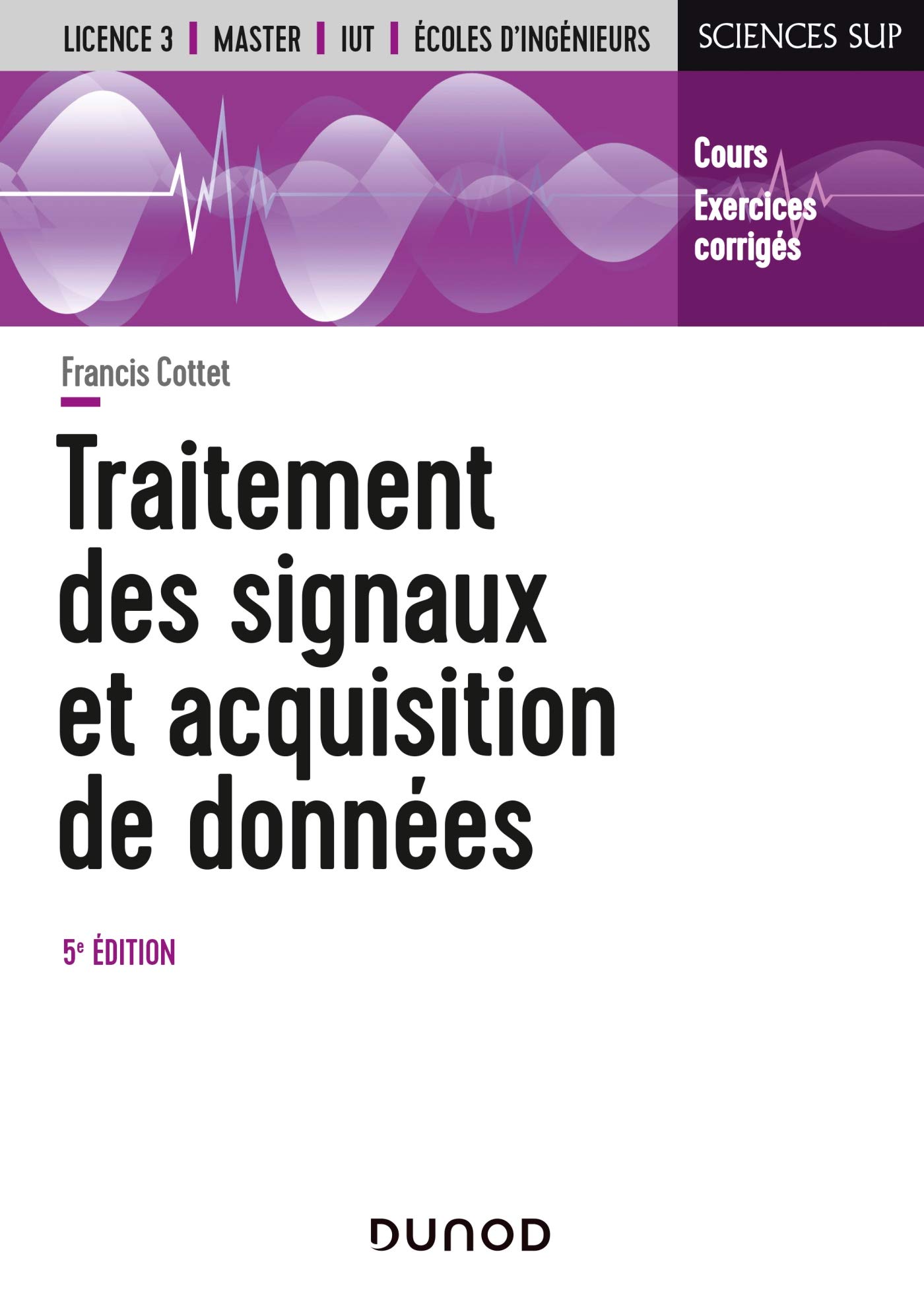 Traitement des signaux et acquisition de données - 5e éd. - Cours et exercices corrigés: Cours et exercices corrigés