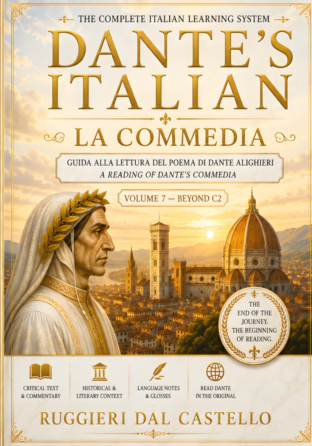 DANTE'S ITALIAN: LA COMMEDIA - Volume Seven: A Guided Reading of Dante's Commedia — in Dante's Own Words