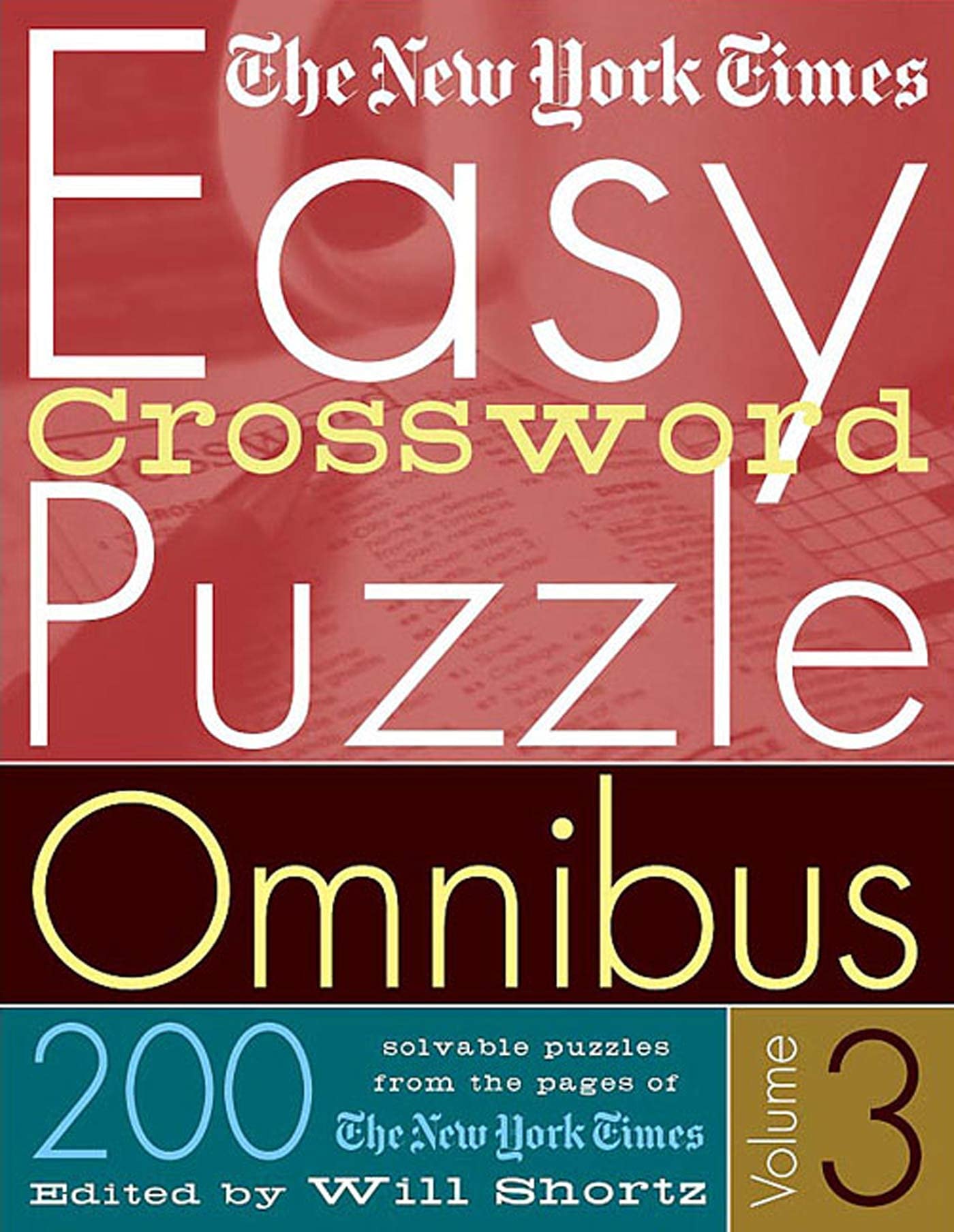 The New York Times Easy Crossword Puzzle Omnibus Volume 3: 200 Solvable Puzzles from the Pages of the New York Times: 03