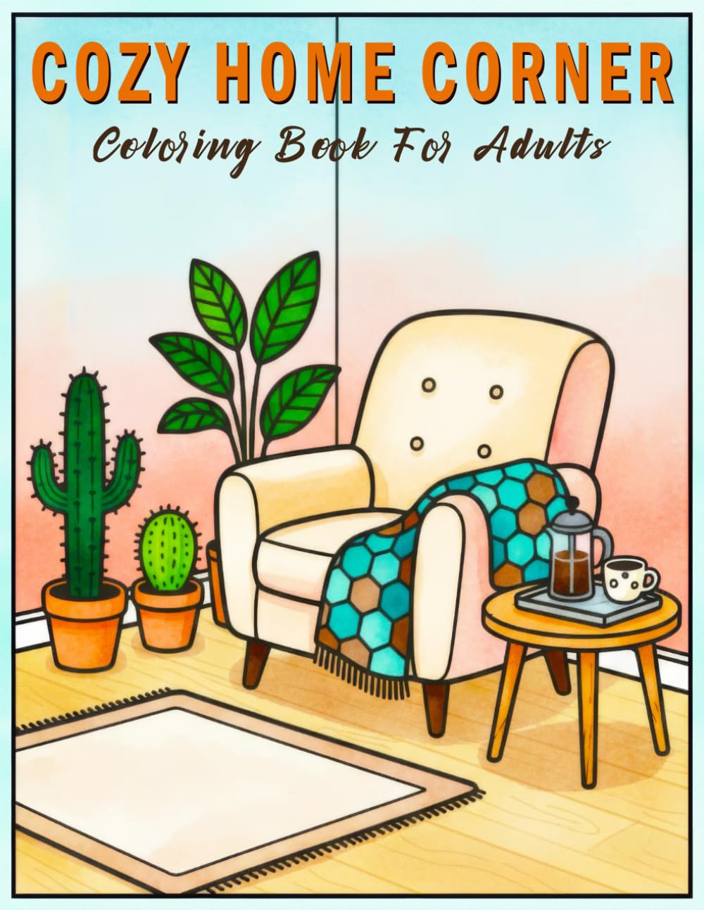 Cozy Home Corner Coloring Book for Adults: Relaxing Indoor Scenes, Cozy Corners & Calm Home-Themed Illustrations