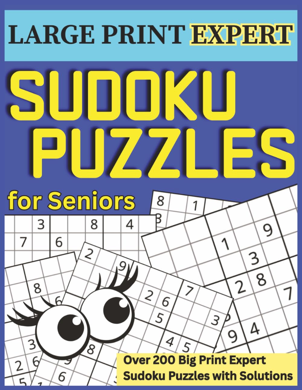 Large Print Expert Sudoku Puzzles for Seniors: Over 200 Big Print Expert Sudoku Puzzles with Solutions