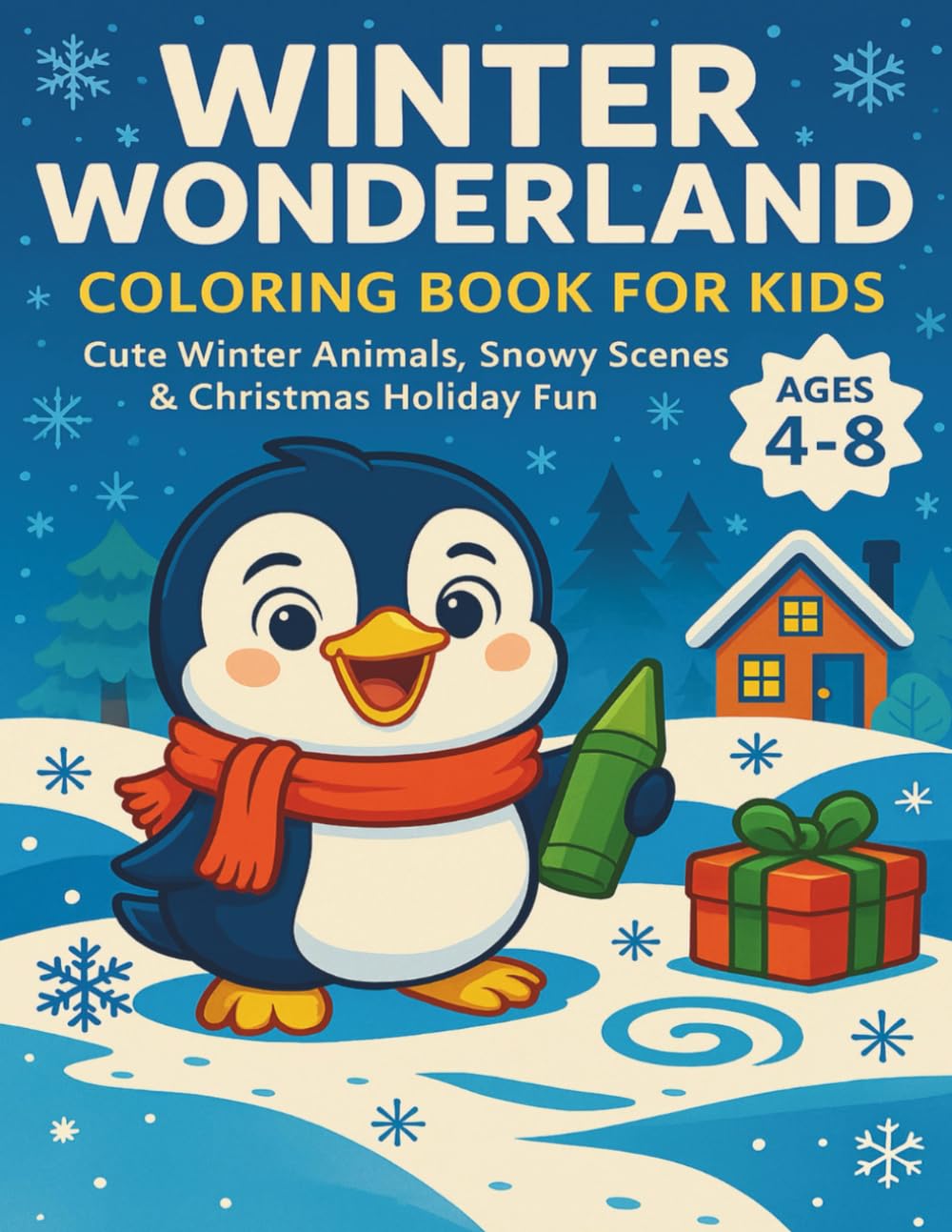 Winter Wonderland Coloring Book for Kids: Cute Winter Animals, Snowy Scenes & Christmas Holiday Fun