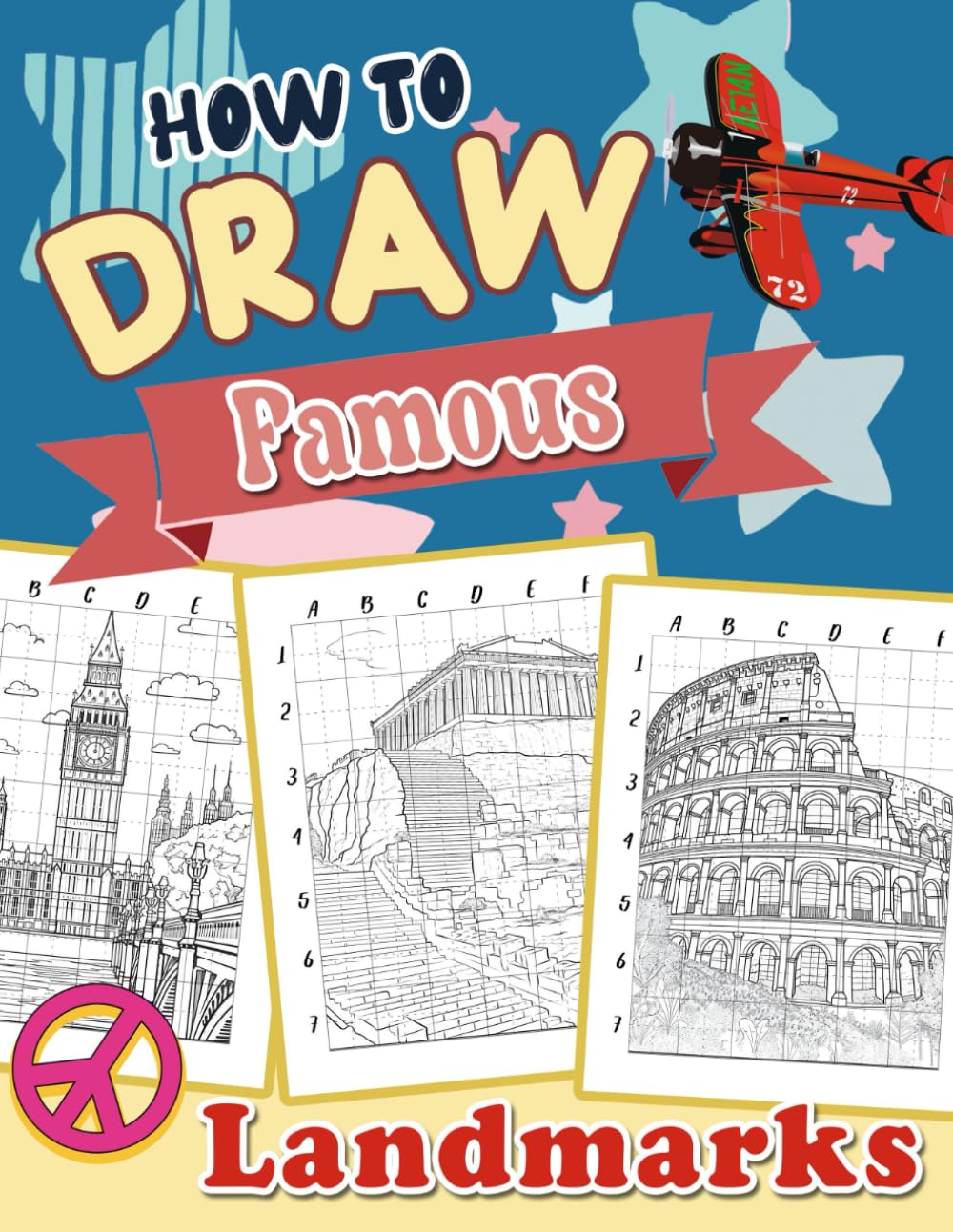 How To Draw Famous Landmarks: Explore the World's Most Iconic Landmarks - Fun and Educational Coloring Activity Book with Step-by-Step Tutorials