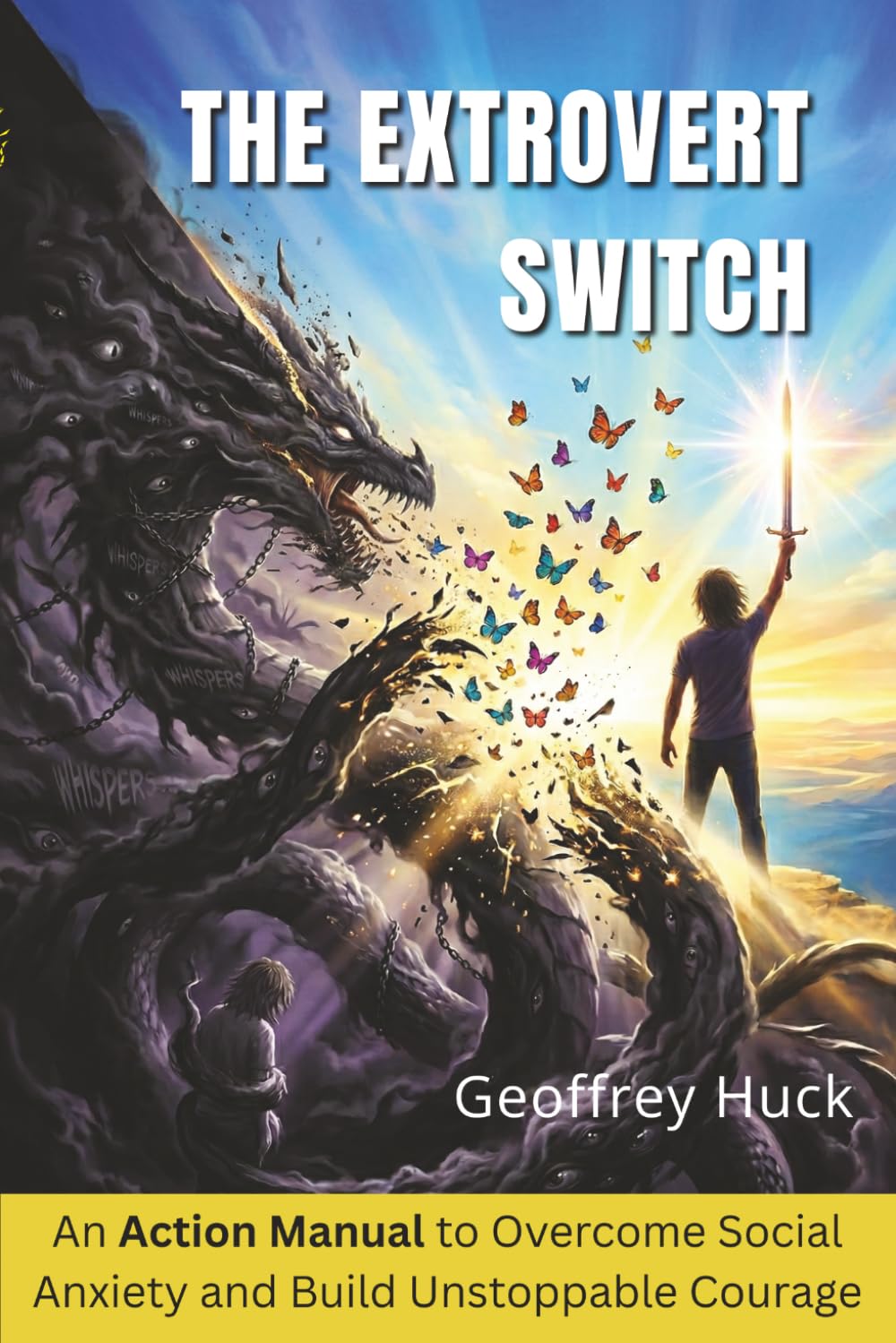 The Extrovert Switch: An Action Manual to Overcome Social Anxiety and Build Unstoppable Courage
