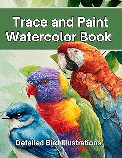 Trace and Paint Watercolor Book: Detailed Bird Illustrations
