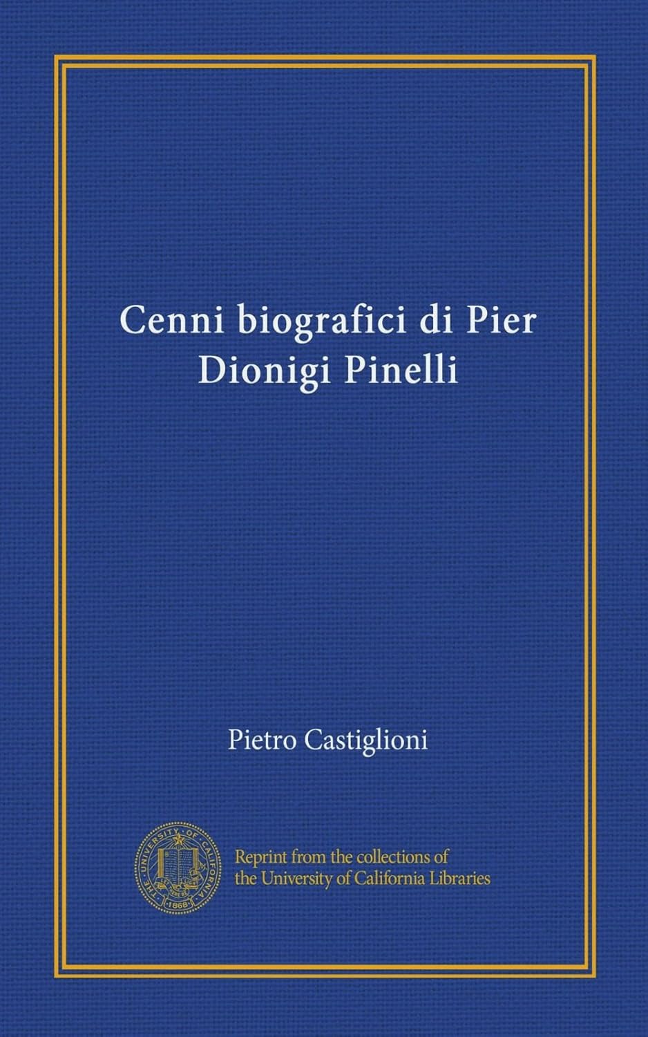 Cenni biografici di Pier Dionigi Pinelli (Vol1) (Italian