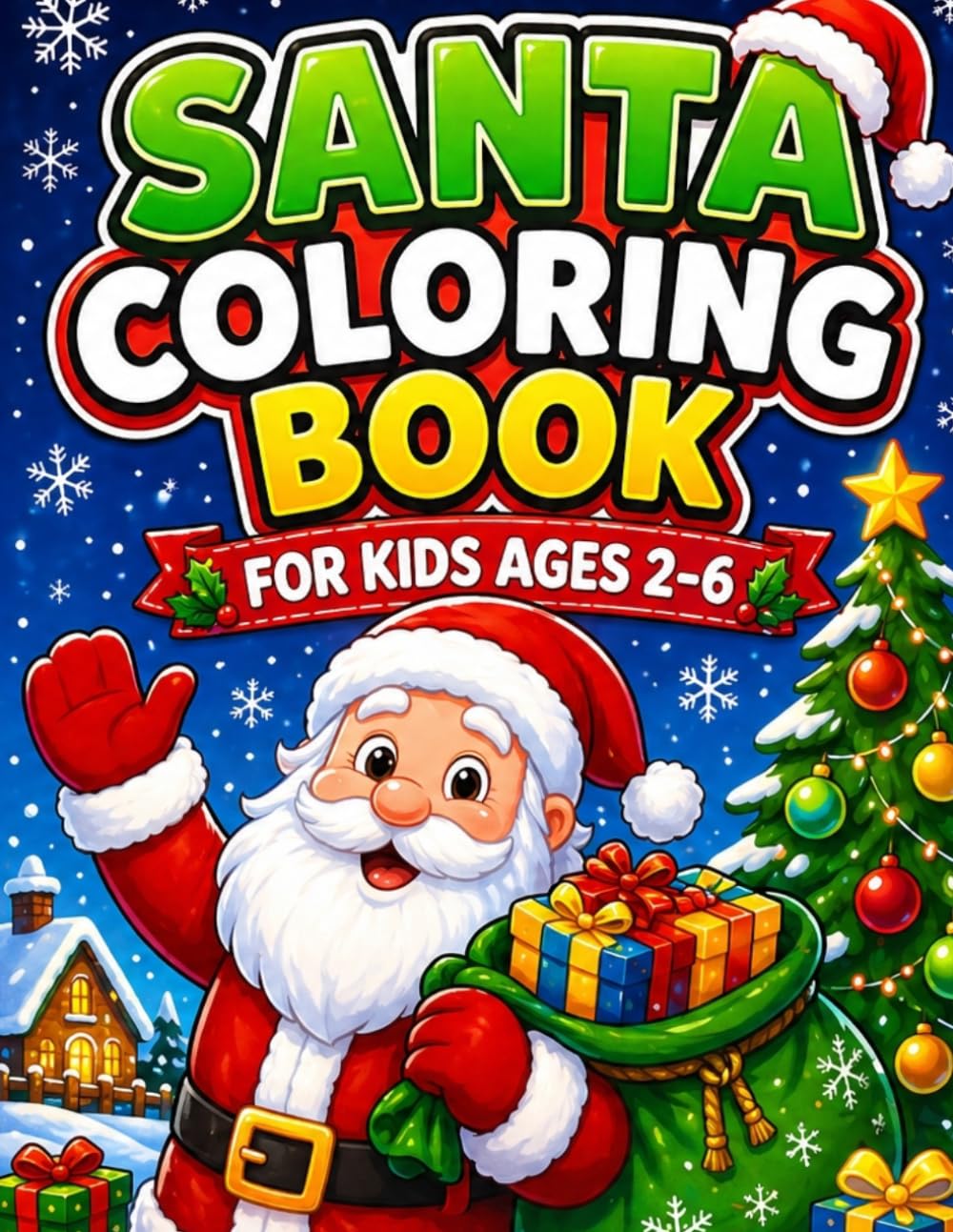 Santa Coloring Book for Kids Ages 2-6: Fun & Easy Christmas Coloring Pages with Santa, Reindeer, Gifts and Holiday Scenes
