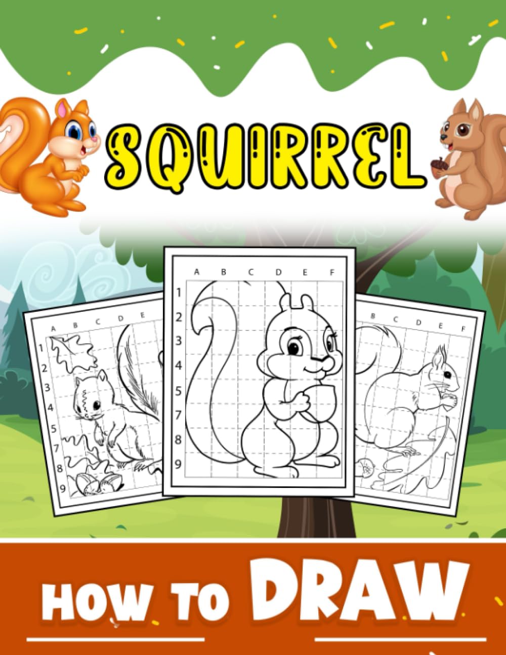 How To Draw Squirrel: Learn To Draw With 30 Step By Step And Simple Drawing Pages Inside | Gift For All Ages To Get Relaxed And Creative