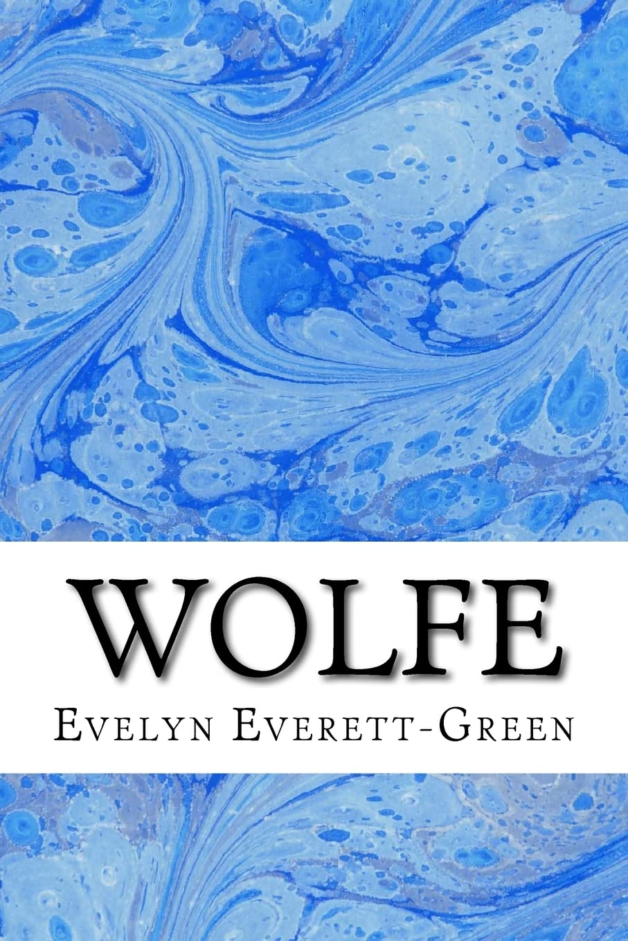 Wolfe: (Evelyn Everett-Green Classics Collection): Volume 4 (French And English Series)