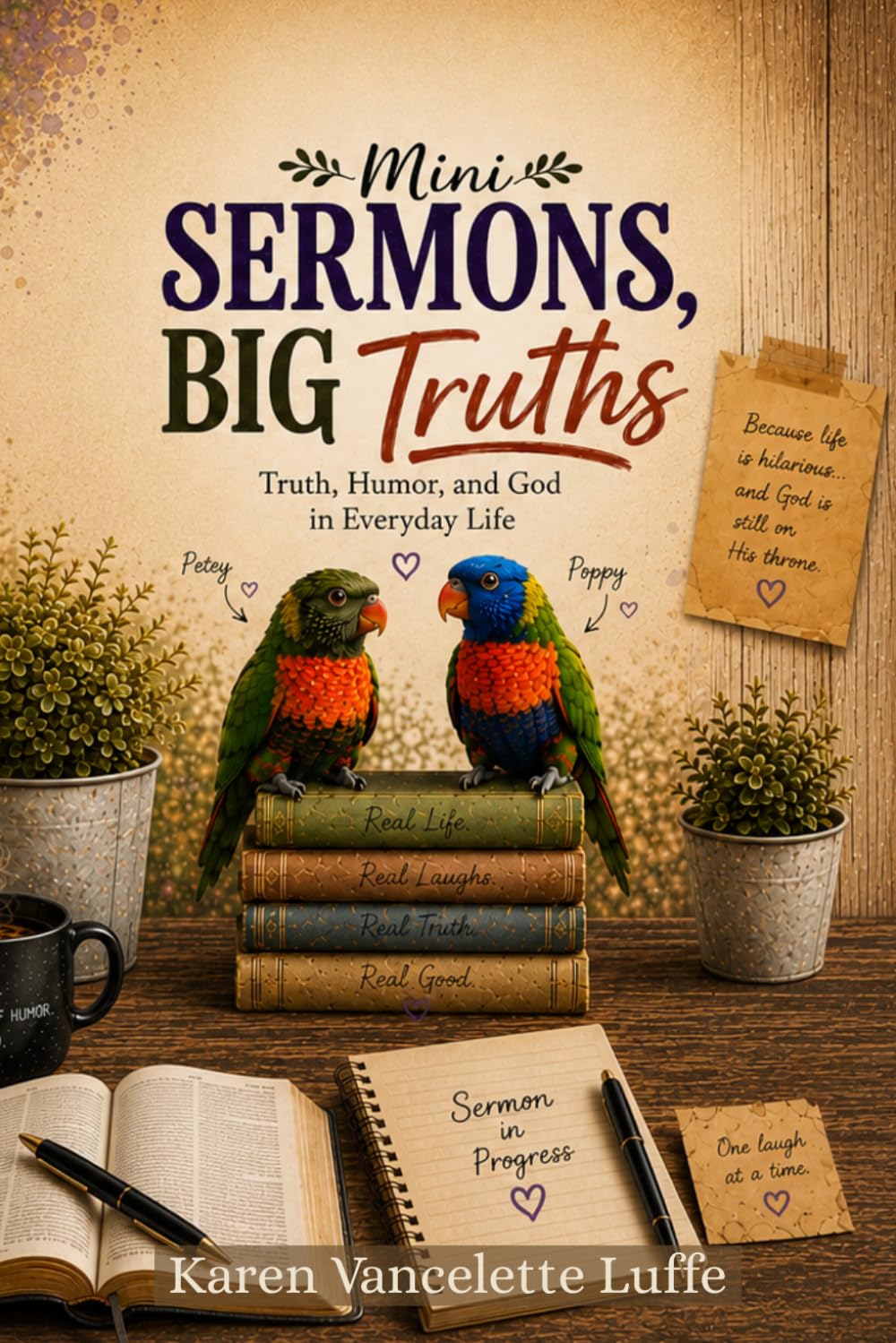 Mini Sermons Big Truths: Truth, Humor, and God in Everyday Life