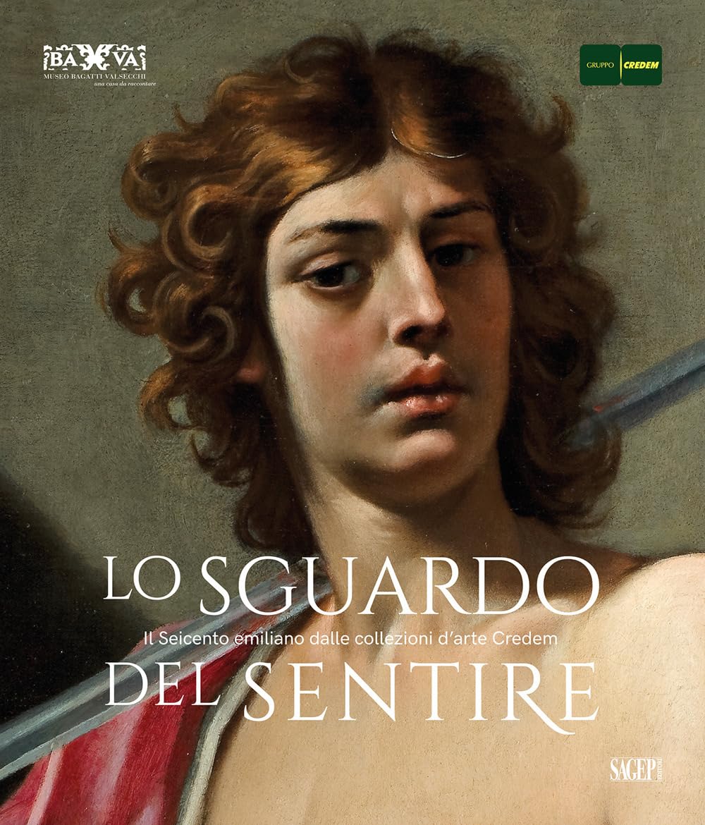 Lo Sguardo Del Sentire. Il Seicento Emiliano Dalle Collezioni D’Arte Credem - 4