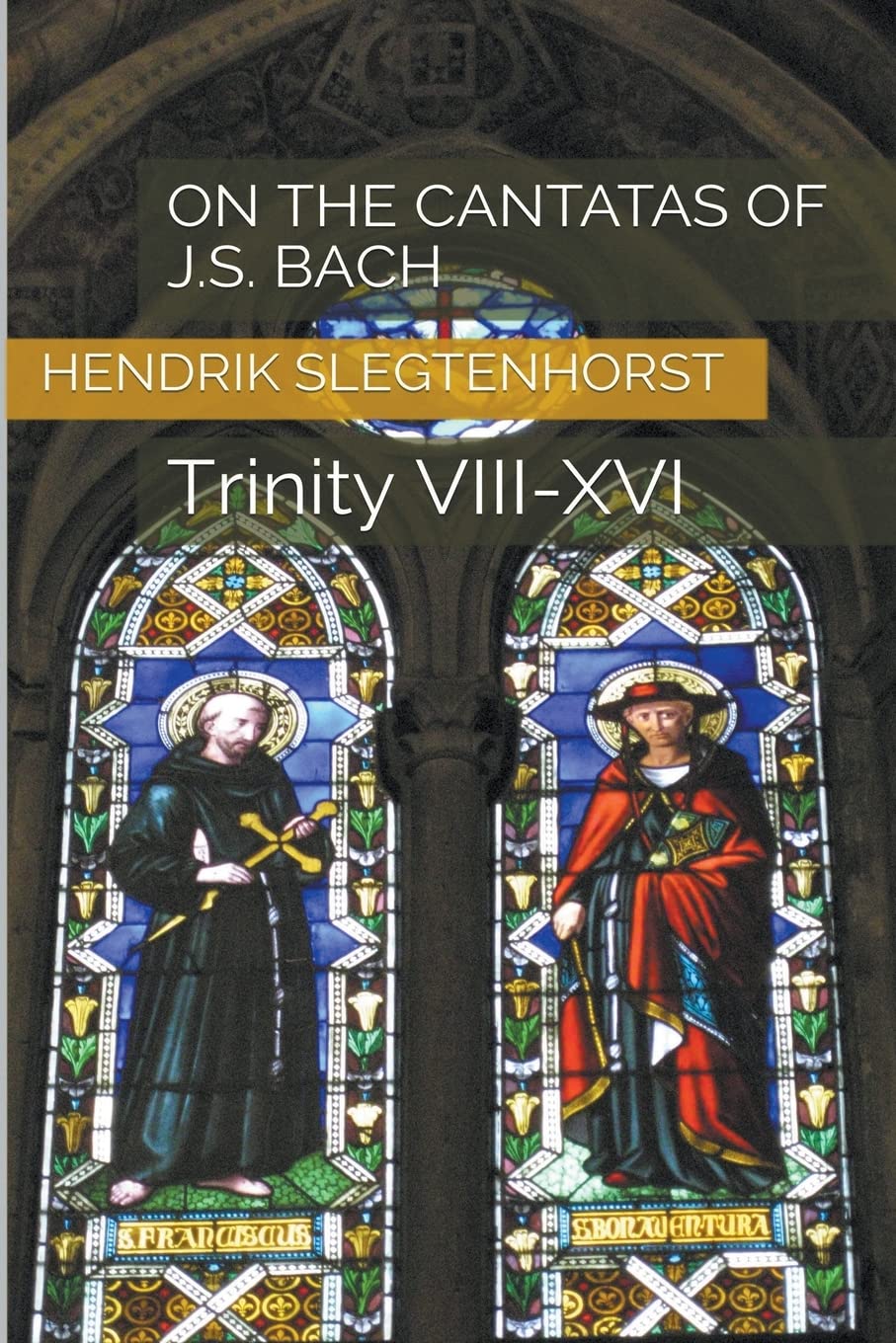 On the Cantatas of J.S. Bach: Trinity VIII-XVI (2)