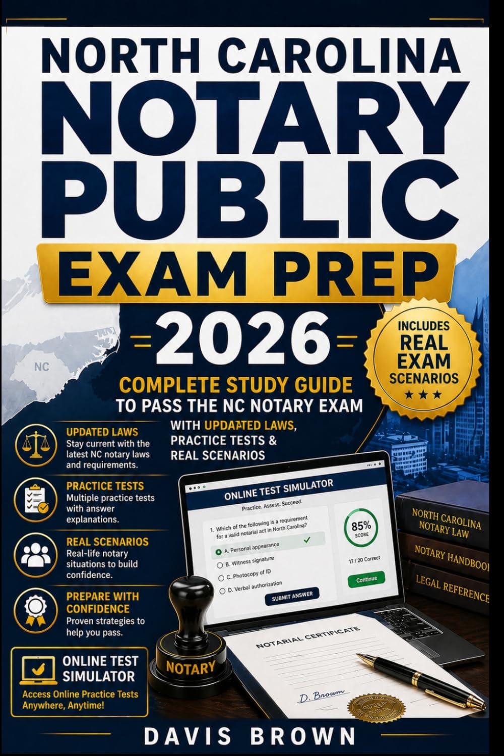 North Carolina Notary Public Exam Prep 2026: Complete NC Notary Study Guide for 2026 Exam Prep with Updated North Carolina Notary Laws, Practice Questions, Answers, and Real-Life Scenarios