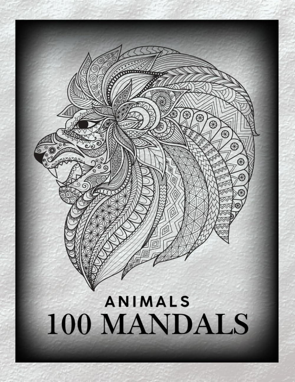 Mandala Coloring Book for Adults: 100 Beautiful and Relaxing Animal Mandalas for Stress Relief and Mindfulness: Calming Coloring Journey to Relax, Focus, and Recharge 8.5X11
