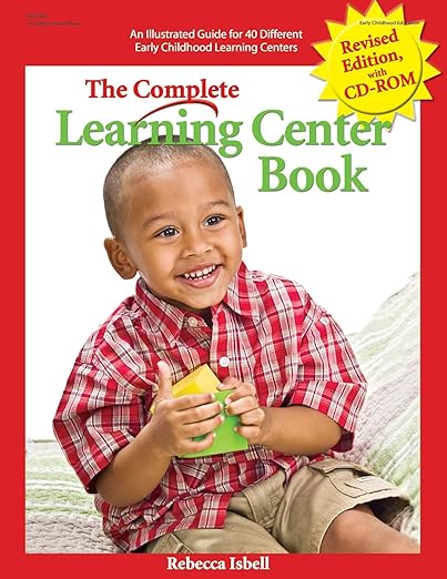 The Complete Learning Center Book: An Illustrated Guide to 32 Different Early Childhood Learning Centers